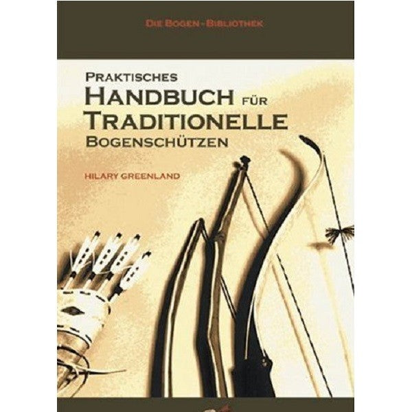 Medien Buch: Praktisches Handbuch für traditionelle Bogenschützen