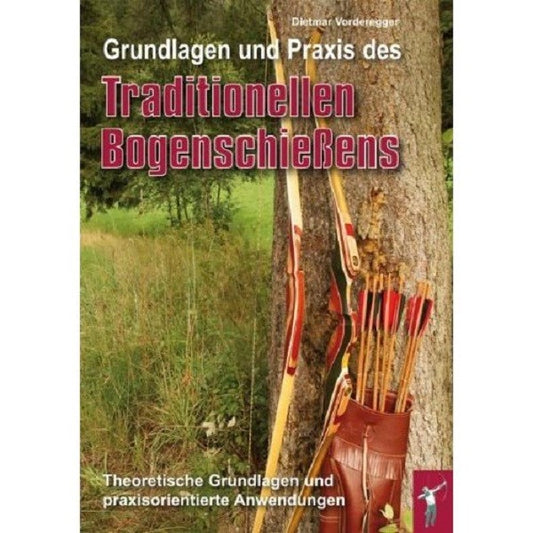 Medien Buch: Grundlagen und Praxis des Traditionellen Bogenschießens